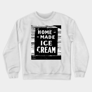 Home-made Ice-cream Sign Crewneck Sweatshirt